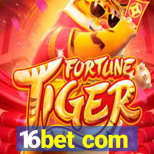 16bet com